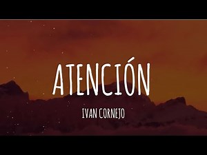 Ivan Cornejo - Atención (Letra/Lyrics)