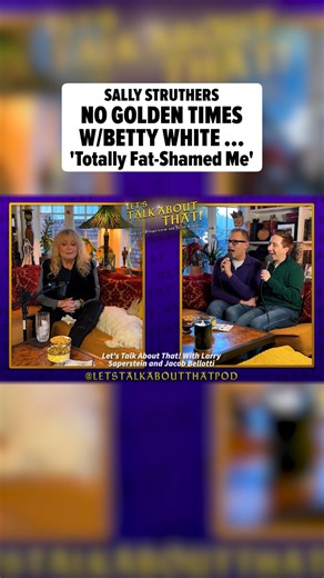 503K views · 4K reactions | #BettyWhite may've been known as "America's Sweetheart," but according to #SallyStruthers, the Hollywood legend allegedly had a mean streak  Full story here ➡ https://www.tmz.com/2025/01/15/sally-struthers-accuses-betty-white-fat-shaming-passive-aggression/ : Let's Talk About That! With Larry Saperstein and Jacob Bellotti | TMZ | Facebook