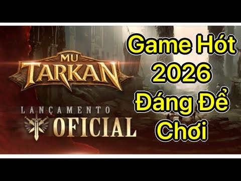 Game Mu Mới Ra - Test nhanh Mu Tarkan Phiên bản Mobile Có Đáng chơi hay không ?