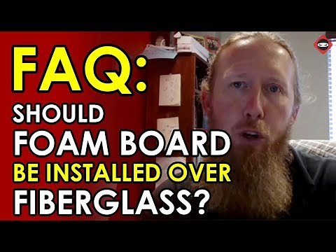 Is Adding Foam Board Insulation Over Fiberglass REALLY Safe?
