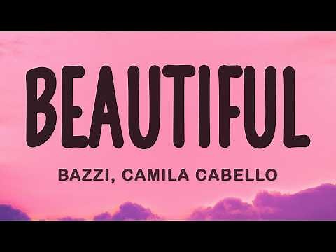 Bazzi - Beautiful (Lyrics) ft. Camila Cabello