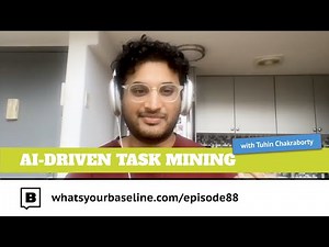 Ep. 88 - AI-Driven Task Mining: Tuhin Chakraborty
