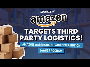 Amazon Targets Third Party Logistics! [Amazon Warehousing and Distribution (AWD) Program]