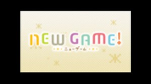 NEW GAME!　PV　第2弾