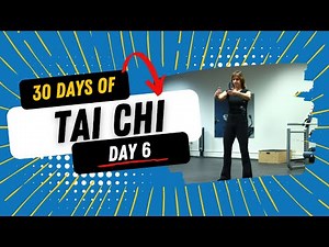 30 Days of Tai Chi - Day 6: Flow