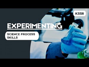Science process skills - Experimenting | Science Year 6 KSSR
