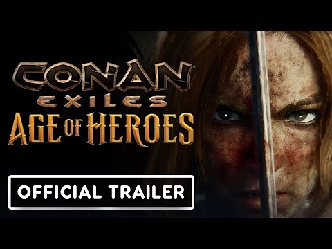 Conan Exiles: Age of Heroes - Official Launch Trailer