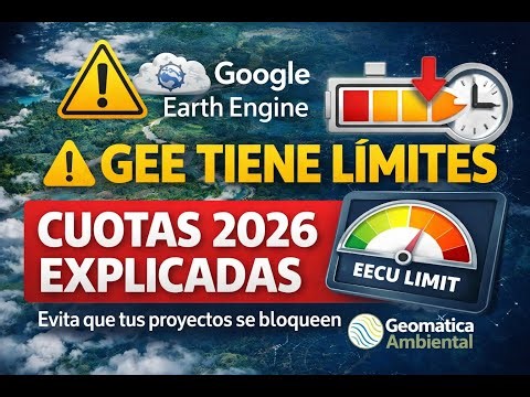 Google Earth Engine con LÍMITES ⚠️ | Lo que TODO usuario SIG debe saber