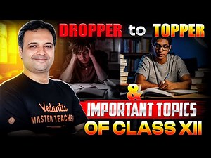 Dropper to Topper & IMPORTANT TOPICS OF CLASS XII