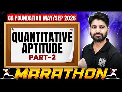 CA Foundation Quantitative Aptitude: Full Day Marathon(Part 2) | May 2026 Exams | Anurag Chauhan Sir