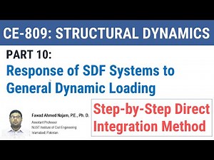 10 - Response of SDF Systems to General Dynamic Loading - Step-by-step Direct Integration Method