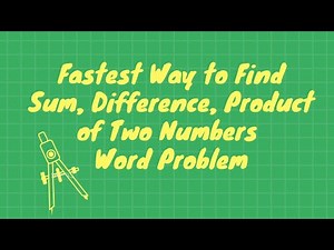 Fastest Way to Find Two Numbers of Sum, Difference and Product Number Word Problems)