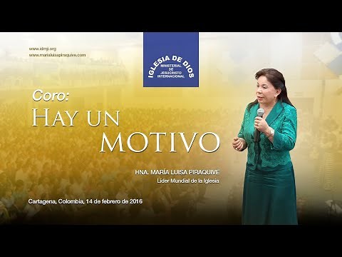 Coro: Hay un motivo, Hna. María Luisa Piraquive, IDMJI.