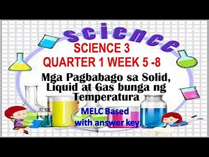 SCIENCE 3 QUARTER1 WEEK5 8 MGA PAGBABAGO SA SOLID,LIQUID AT GAS BUNGA NG TEMPERATURA