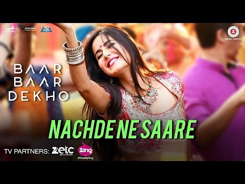 Nachde Ne Saare - Full Video | Baar Baar Dekho | Sidharth Malhotra & Katrina Kaif | Jasleen Royal