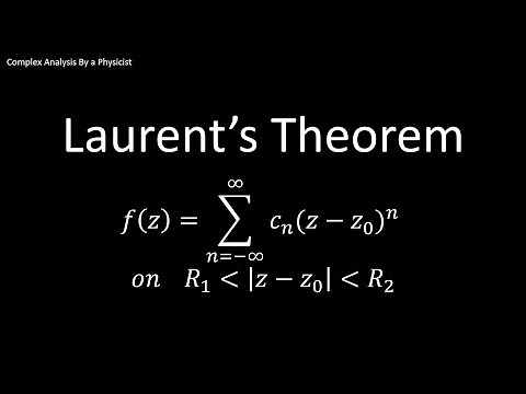 Laurent's Theorem - Complex Analysis by a Physicist