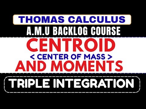18. Centroid & Center of Mass using Triple Integration | Thomas Calculus | AMU BSc Maths
