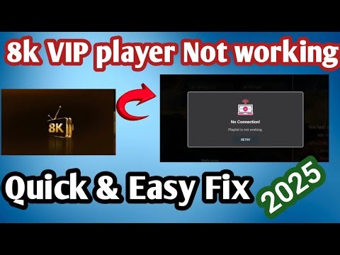 8K VIP Player Playlist Not Working | Quick & Easy Fix (2025 Update)