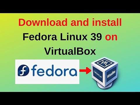 How to download and install Fedora Linux 39 on VirtualBox