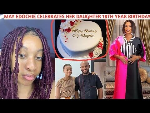 Breaking~ May Edochie Publicly Celebrate Her Daughter Danielle As She Clocks 18yrs..Yul Edochie In 😭
