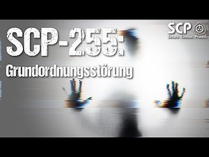SCP-255: Grundordnungsstörung | German Creepypasta (Grusel, Horror, Hörbuch) DEUTSCH