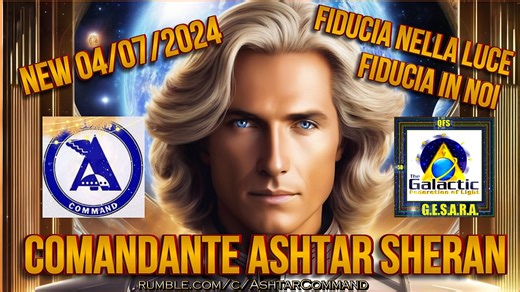 New 04/07/2024 Ashtar Sheran – Fiducia in Noi, Fiducia nella Luce - DISCIPLINA