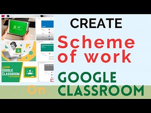 How to Create a Scheme of Work in Google Classroom for Your Class