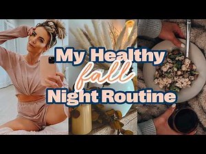 My HEALTHY Fall Night Routine 2023 | cozy + *realistic* habits
