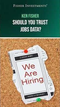 Ken Fisher: Should You Trust Jobs Data?