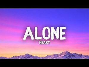Heart - Alone (Lyrics)