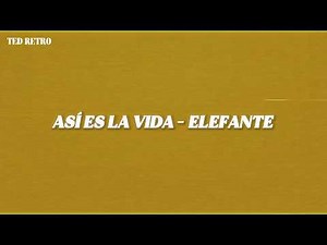 Elefante - Así Es la Vida (Letra/Lyrics)