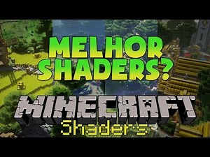 QUAL A MELHOR SHADERS do MINECRAFT?