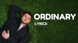 422K views · 17K reactions | Ordinary - Alex Warren (Lyrics) ...