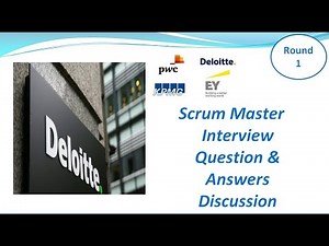 Deloitte (Big4) Scrum Master Interview Question & Answers Discussion - 1st Round
