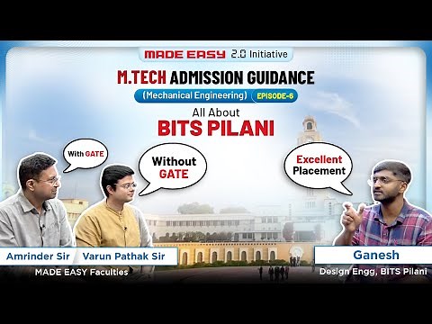 M.Tech Admission Guidance | Episode 6 | All You Need To Know About BITS Pilani | MADE EASY