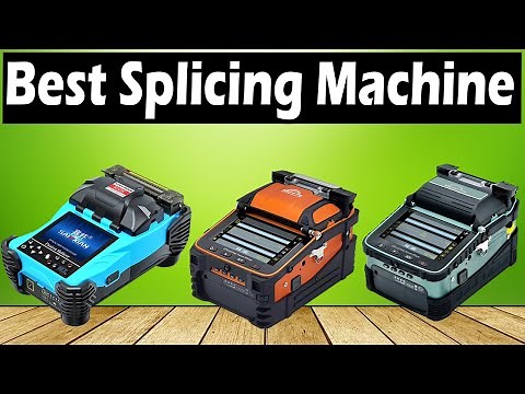 Top 5 Best Splicing Machines 2025 - Fiber Optic Fusion Splicer