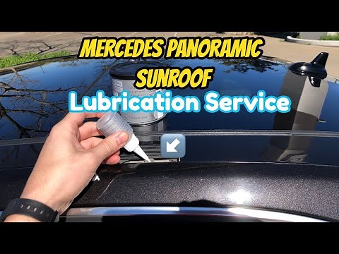 Mercedes panoramic sunroof lubrication with grease on W212 E350 per Service B interval 2 year/ 20k m