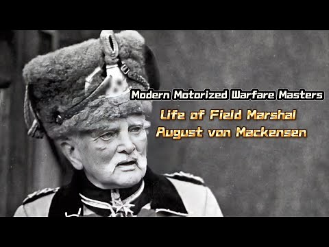 Life of Field Marshal August von Mackensen