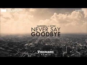 Hardwell & Dyro ft. Bright Lights - Never Say Goodbye (Original Mix)