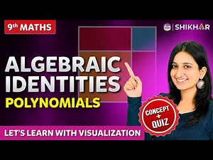 Algebraic Identities | Polynomials Let's Learn with Visualization | Concept + Activity| SHIKHAR 2024