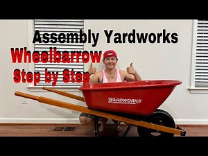 Assembly Yardworks Wheelbarrow Step by Step