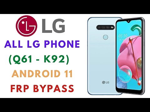 ALL LG 2021 SECURITY (Q61 / K92) FRP BYPASS , ANDROID 11 , WORKING 100%