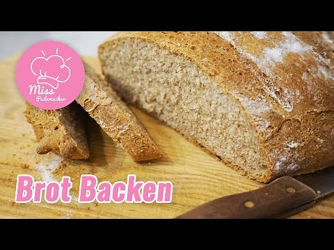 Brot Backen Einfach und Schnell | Mit Trockenhefe und Dinkelmehl
