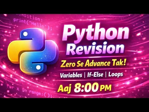 “Python Full Revision | Zero Se Advance Tak | If-Else, Loops, Functions | 8 PM Live”