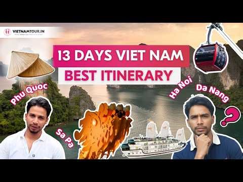 Best 13 Days Vietnam | Hanoi, Sapa, Ha Long Bay, Da Nang & Phu Quoc Itinerary for Indian Travelers