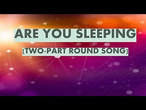 Are You Sleeping (Two-part Round Song)