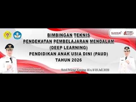BIMBINGAN TEKNIS PENDEKATAN PEMBELAJARAN MENDALAM (DEEP LEARNING) PAUD TAHUN 2026