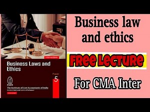 Business Law and Ethics Free Lecture For CMA Inter | Best Youtube Channel for law & Ethics | #cma