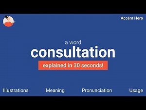CONSULTATION - Meaning and Pronunciation