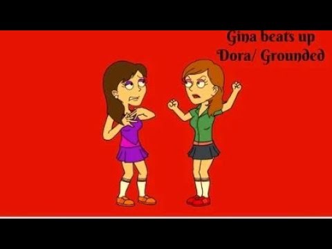 Gina Beats up Dora/Grounded